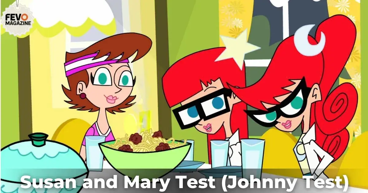 Susan and Mary Test (Johnny Test)