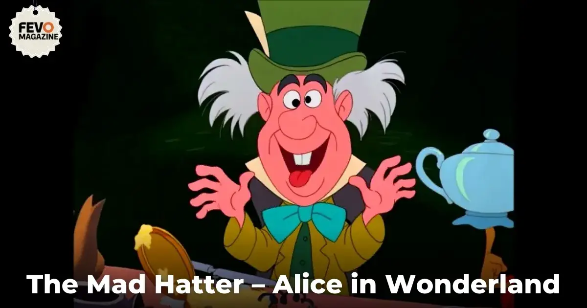 The Mad Hatter – Alice in Wonderland