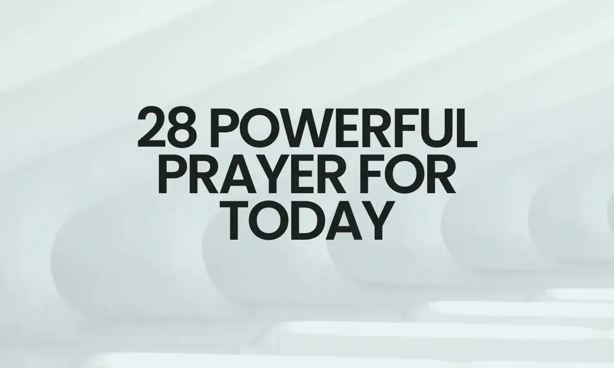 28 Powerful Prayer For Today