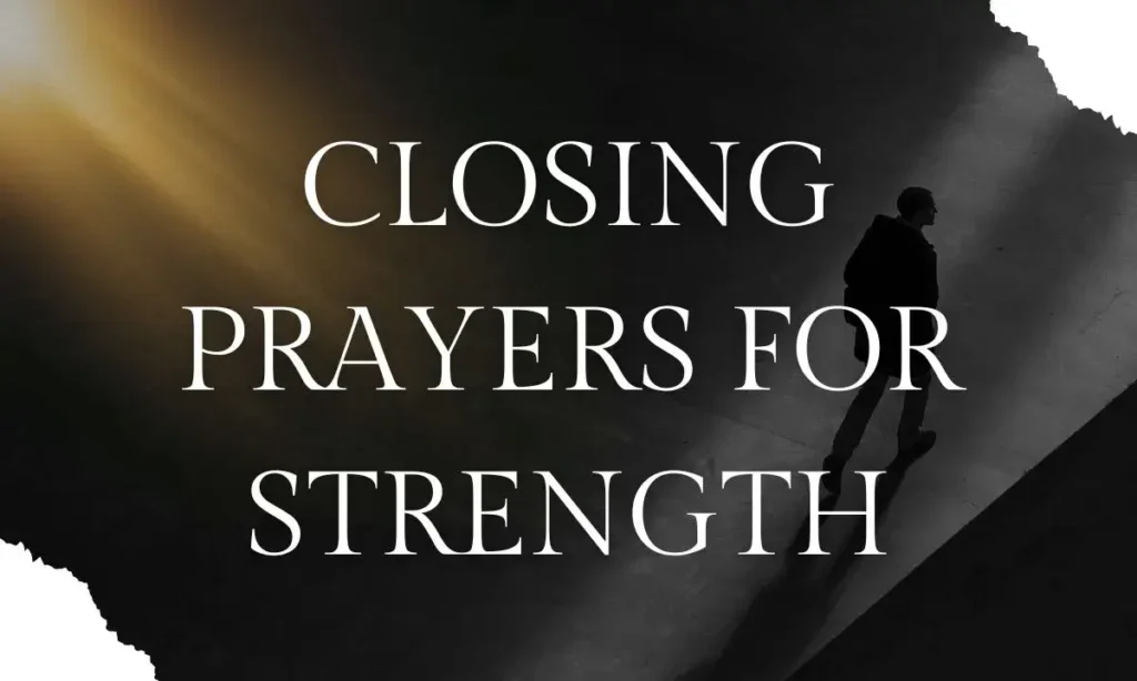 Closing Prayers for Strength