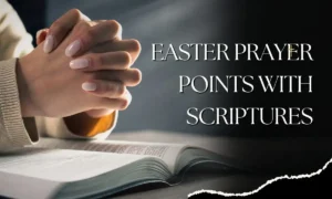 Easter Prayer Points With Scriptures