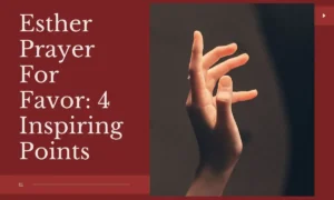 Esther Prayer For Favor: 4 Inspiring Points