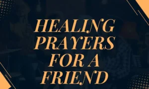 Healing Prayers For A Friend