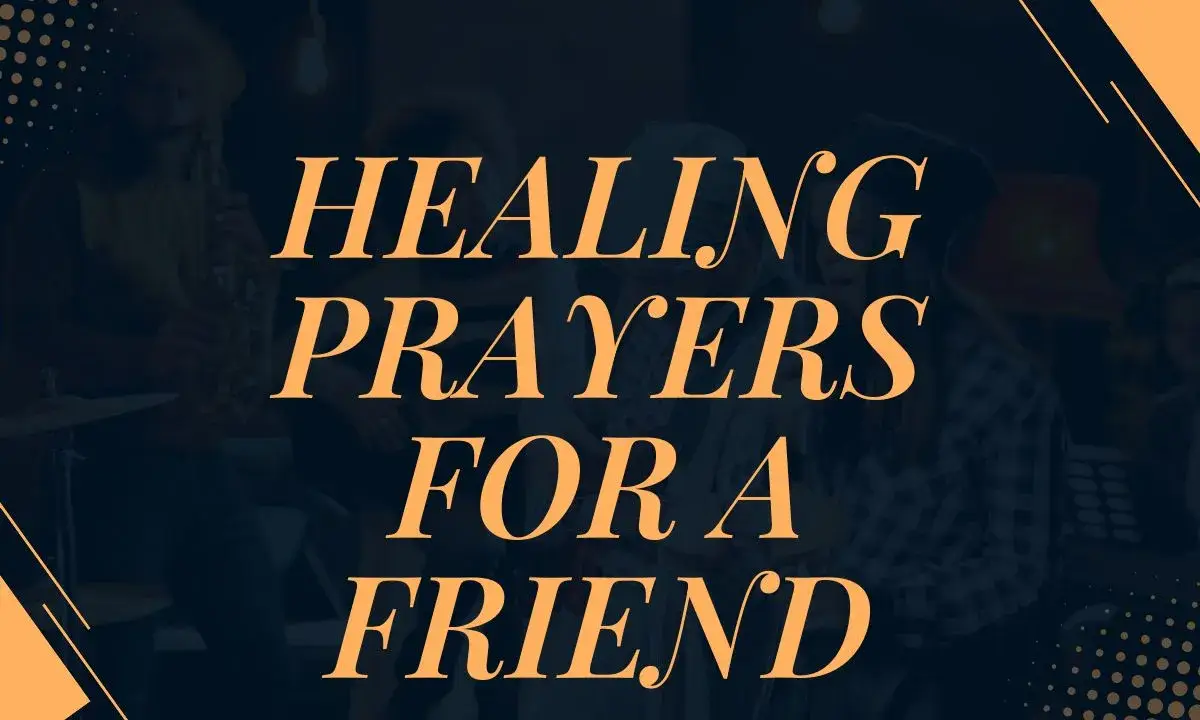Healing Prayers For A Friend