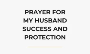 Prayer For My Husband Success And Protection