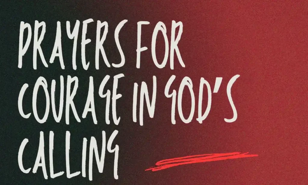 Prayers for Courage in God’s Calling