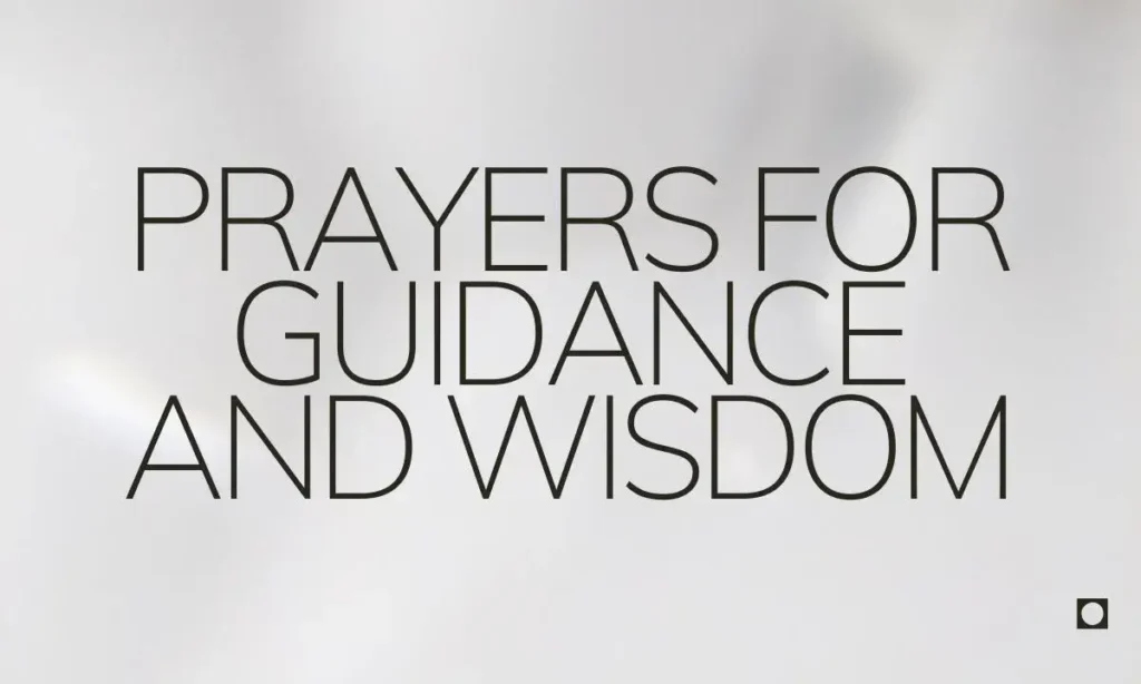 Prayers for Guidance and Wisdom