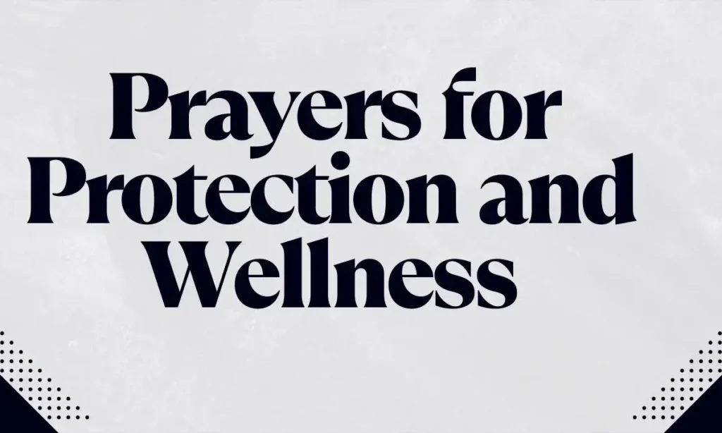 Prayers for Protection and Wellness