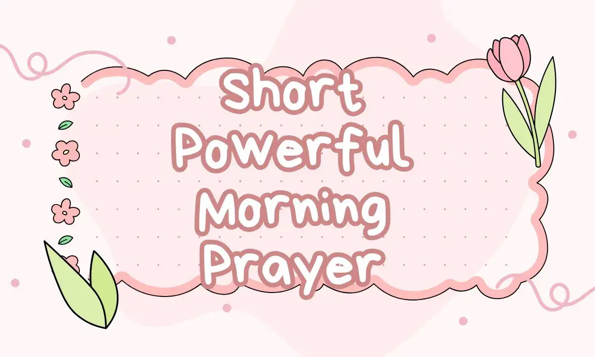 Short Powerful Morning Prayer​