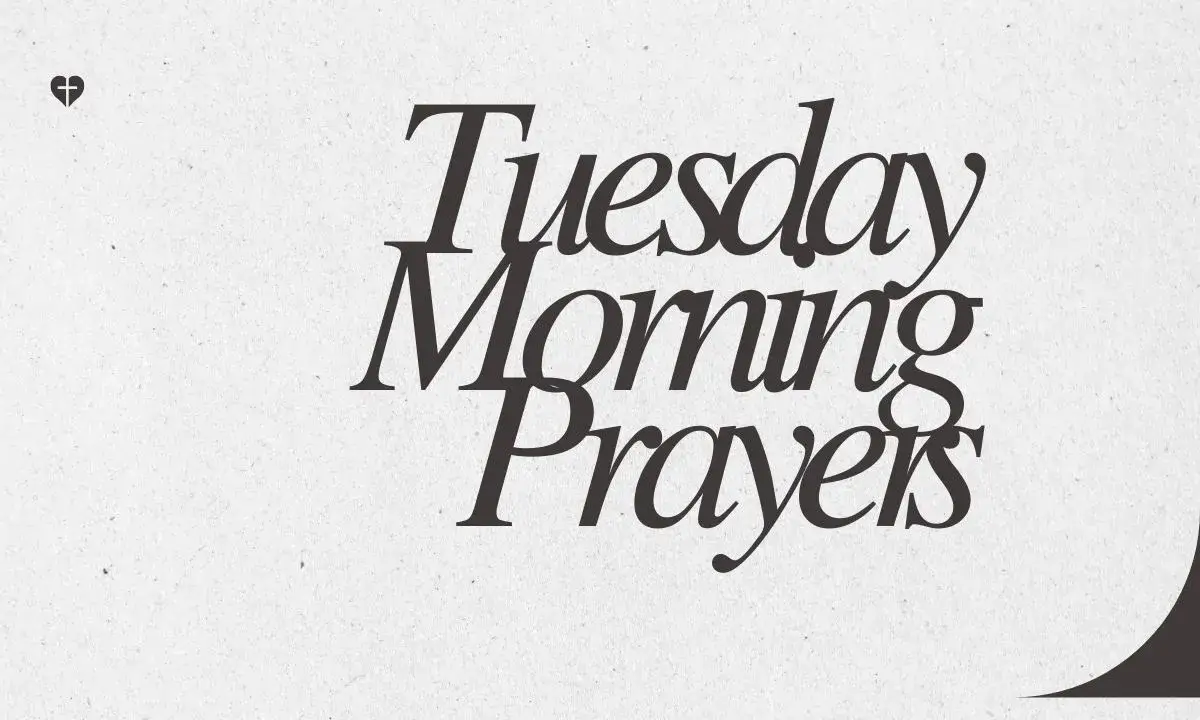 Tuesday Morning Prayer​s