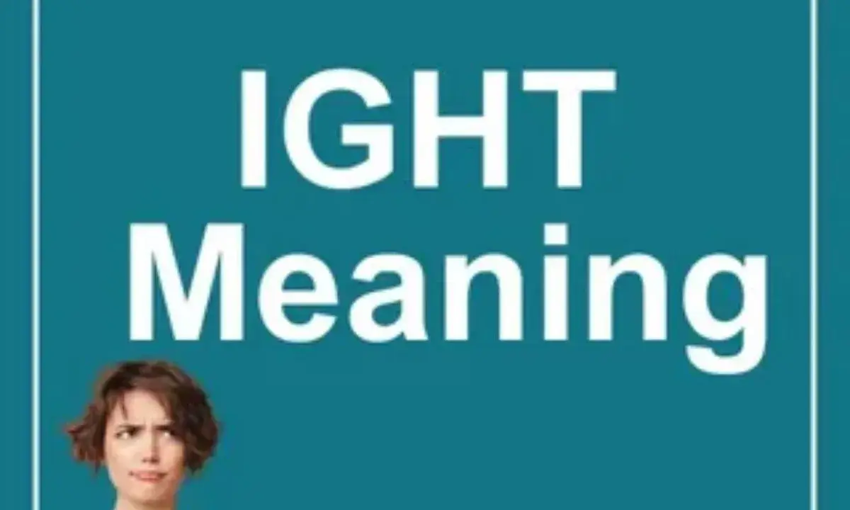 ‘Ight’ Meaning in Text: A Complete Guide to Understanding and Using It (Updated)