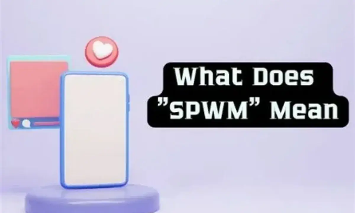 SPWM Meaning in Text: Your Ultimate Guide to This Trendy Acronym
