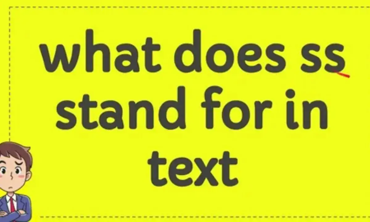 SS Meaning in Text: Ultimate Guide to Its Meaning in Text