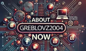 What Is Greblovz2004?