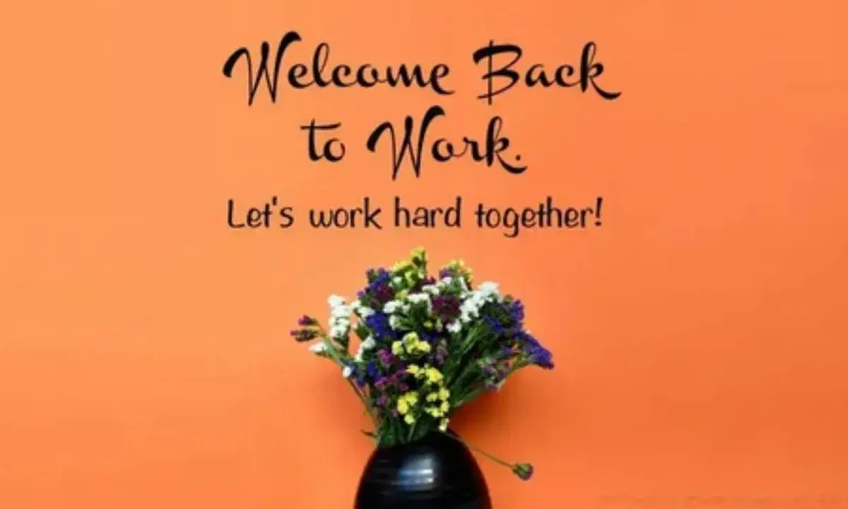 300+ Best “Welcome Back to Work” Messages to Boost Morale
