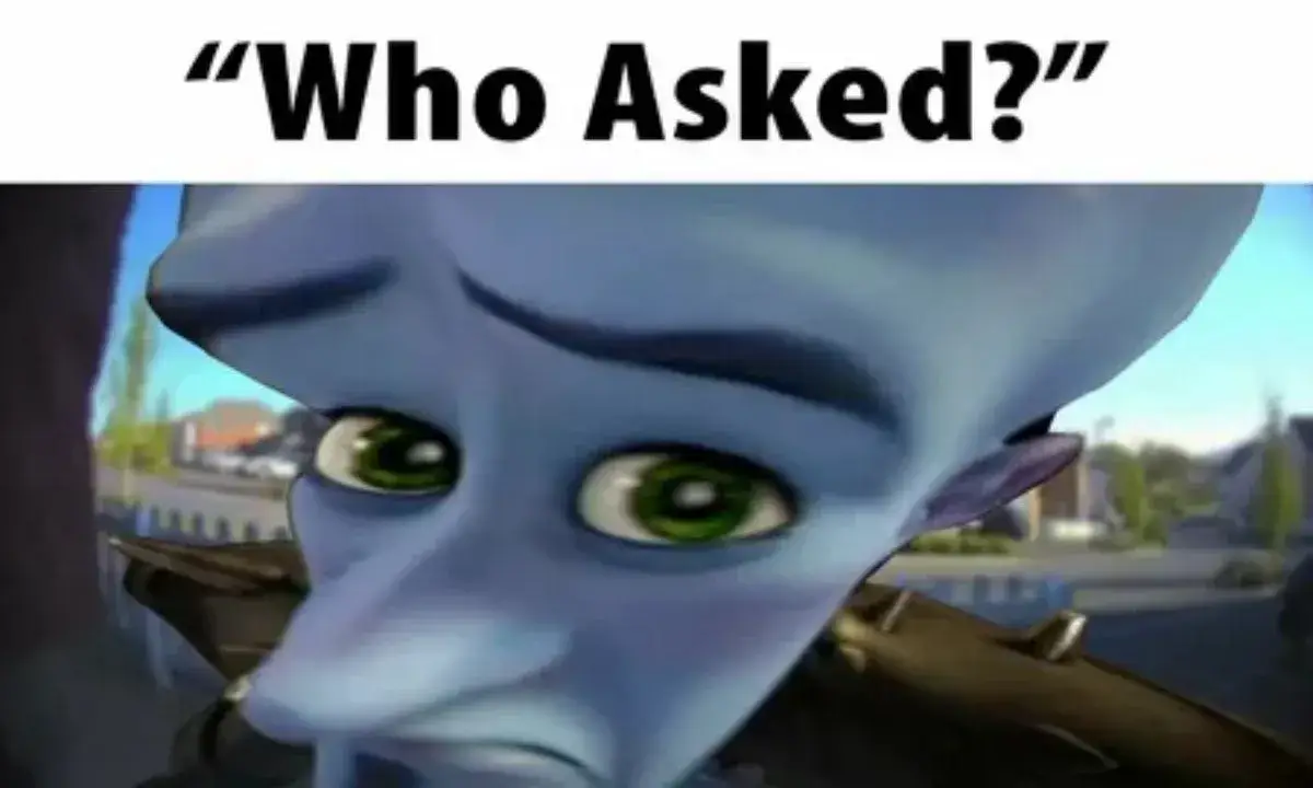 400+ Great Comebacks For “Who Asked” Or “Nobody Asked”