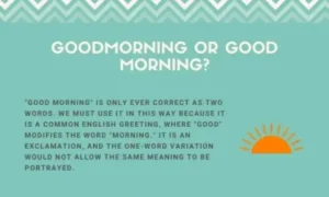 Good Morning or Goodmorning – Which One Is Correct?
