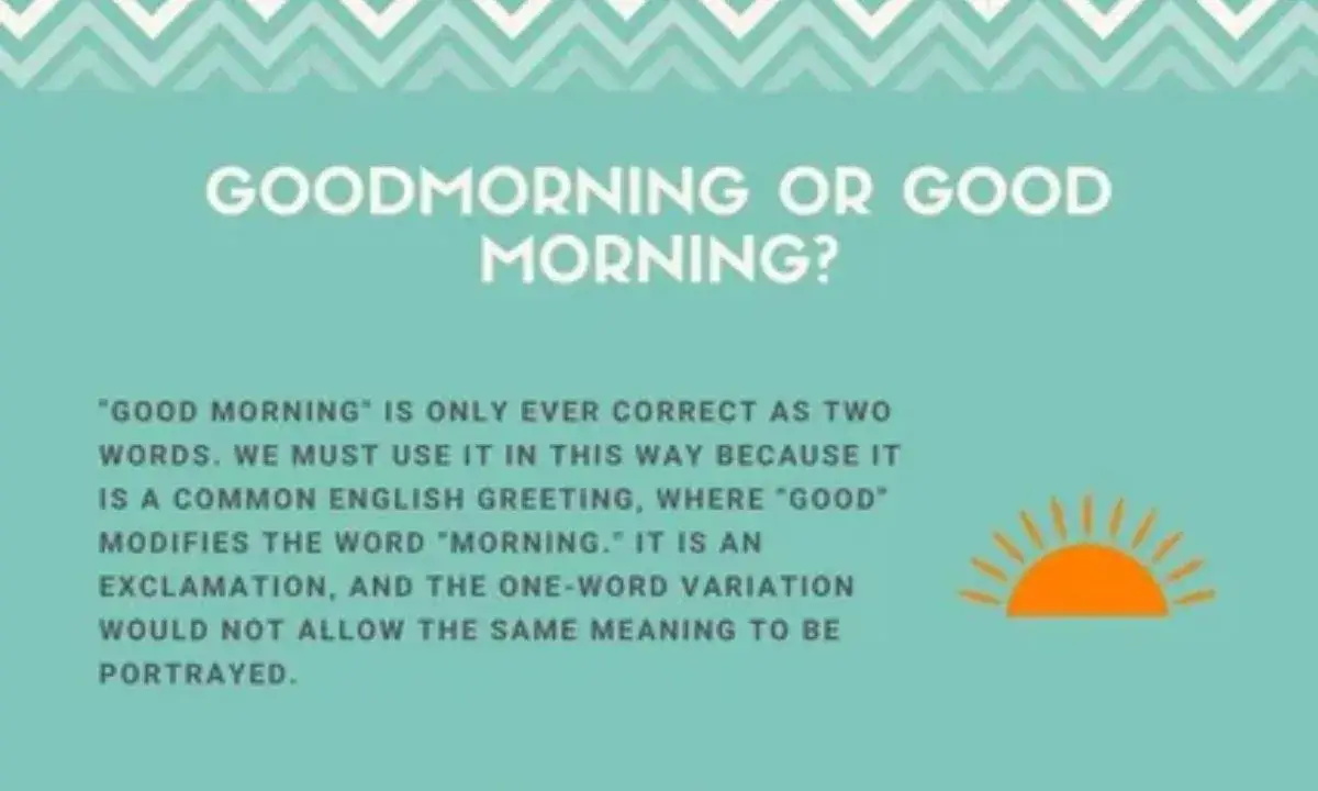 Good Morning or Goodmorning – Which One Is Correct?